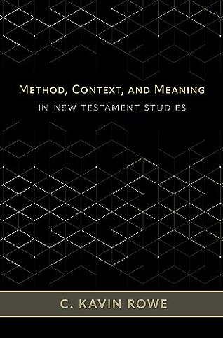 Method, Context, and Meaning in New Testament Studies