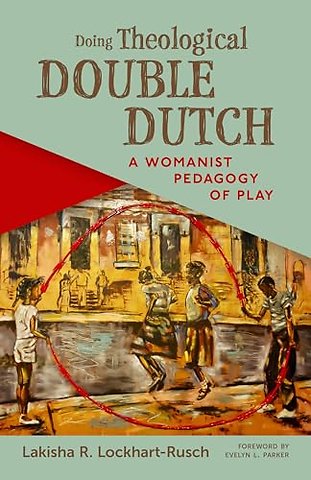 Doing Theological Double Dutch