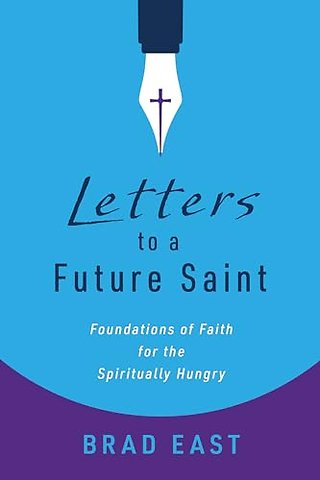 Letters to a Future Saint