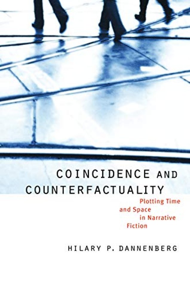 Coincidence and Counterfactuality – Plotting Time and Space in Narrative Fiction