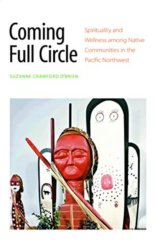 Coming Full Circle – Spirituality and Wellness among Native Communities in the Pacific Northwest