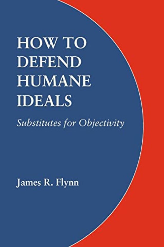 How to Defend Humane Ideals – Substitutes for Objectivity