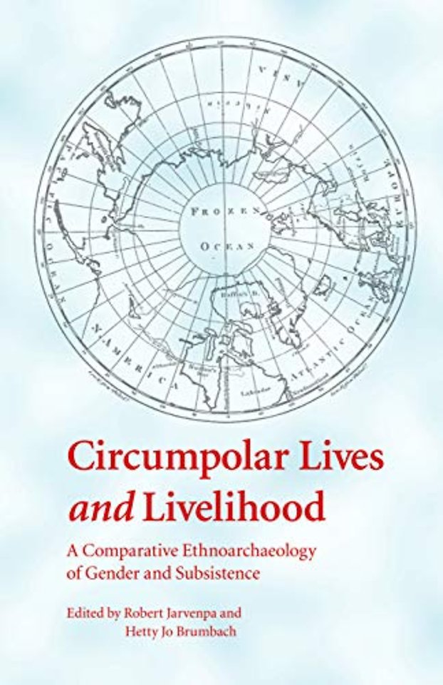 Circumpolar Lives and Livelihood – A Comparative Ethnoarchaeology of Gender and Subsistence
