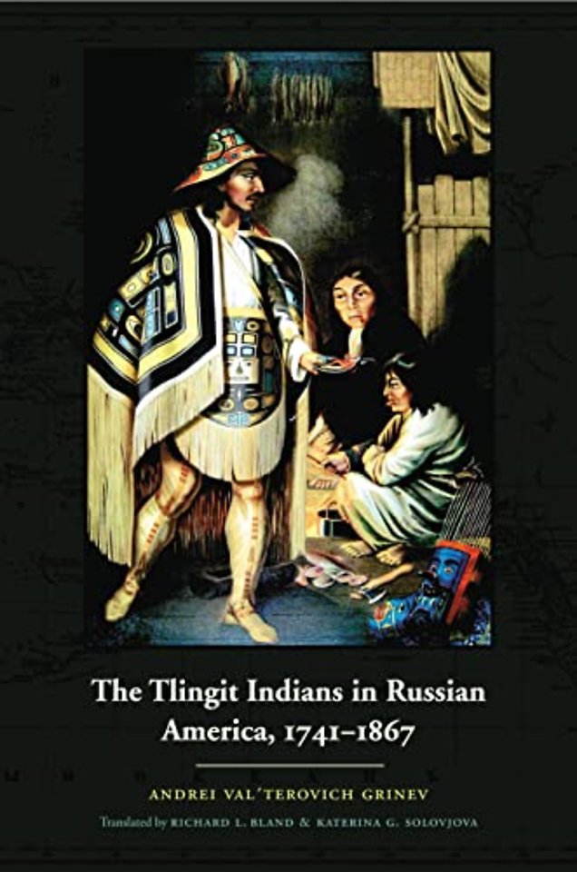 The Tlingit Indians in Russian America, 1741–1867