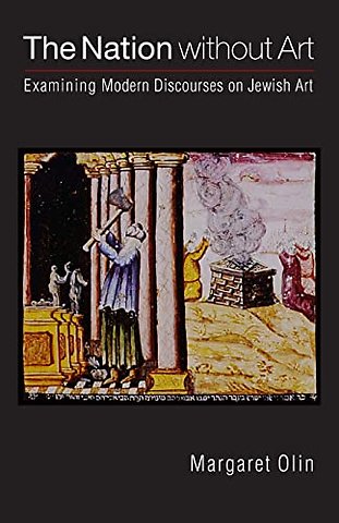 The Nation Without Art – Examining Modern Discourses on Jewish Art