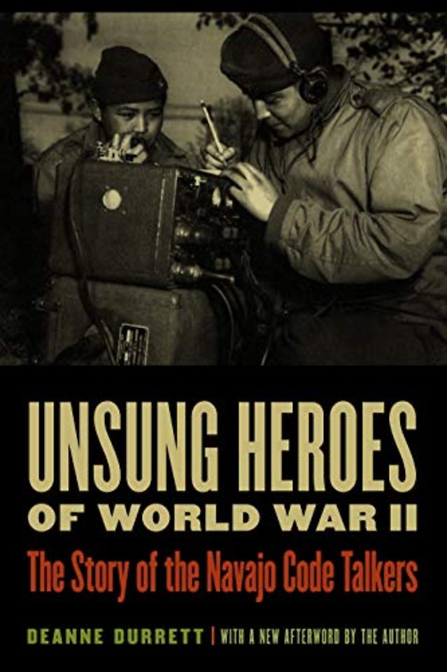 Unsung Heroes of World War II – The Story of the Navajo Code Talkers