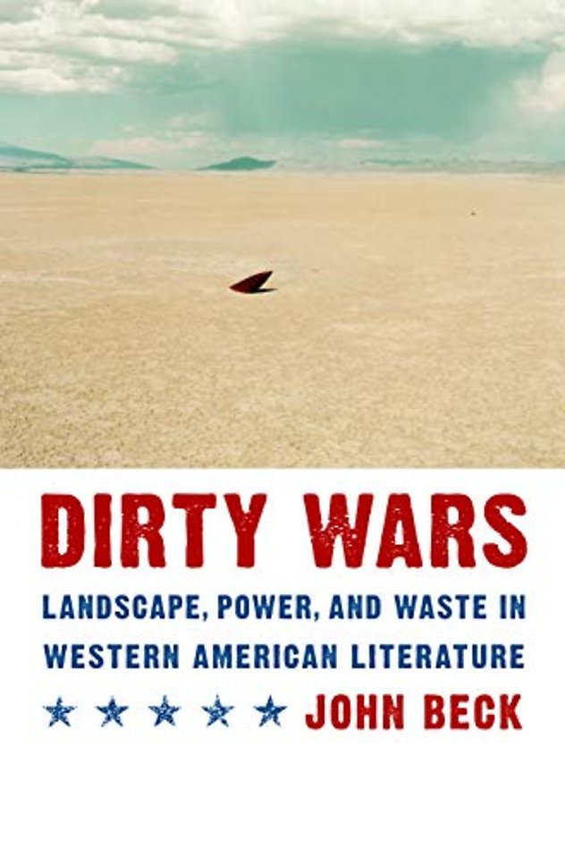 Dirty Wars – Landscape, Power, and Waste in Western American Literature