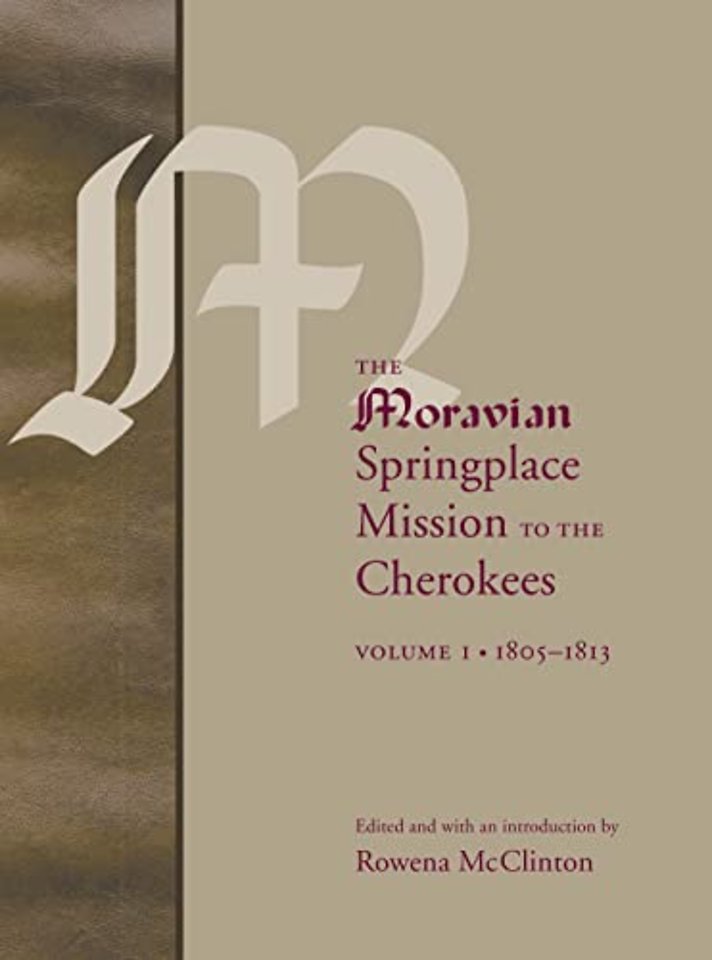 The Moravian Springplace Mission to the Cherokees, 2–volume Set