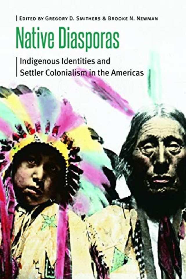 Native Diasporas – Indigenous Identities and Settler Colonialism in the Americas