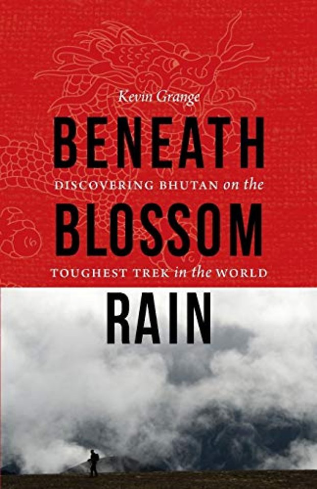 Beneath Blossom Rain – Discovering Bhutan on the Toughest Trek in the World