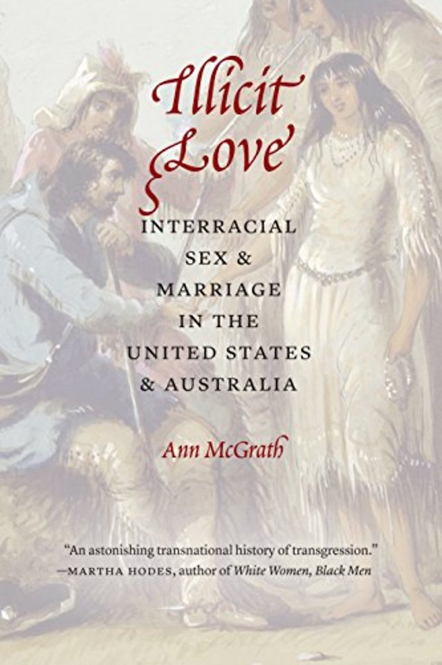 Illicit Love – Interracial Sex and Marriage in the United States and Australia