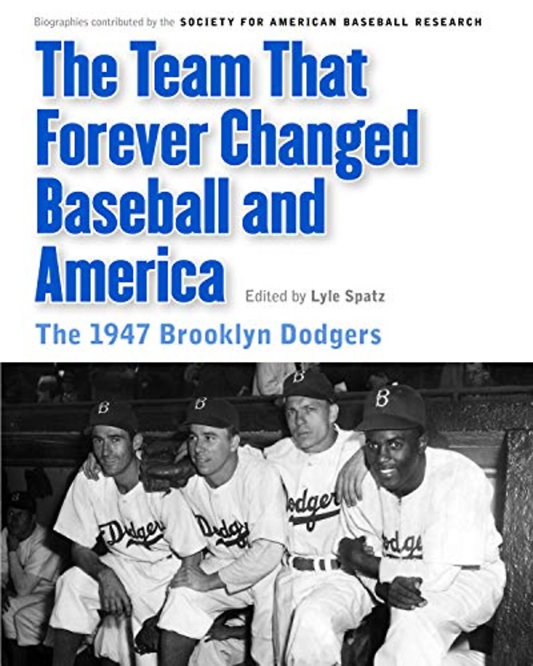 The Team That Forever Changed Baseball and Ameri – The 1947 Brooklyn Dodgers
