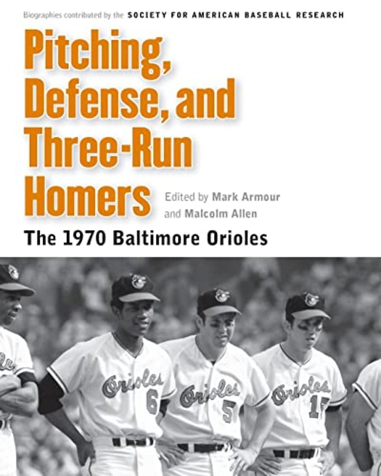 Pitching, Defense, and Three–Run Homers – The 1970 Baltimore Orioles