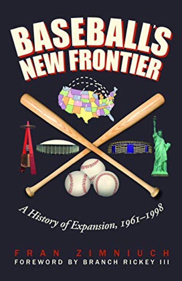 Baseball`s New Frontier – A History of Expansion, 1961–1998