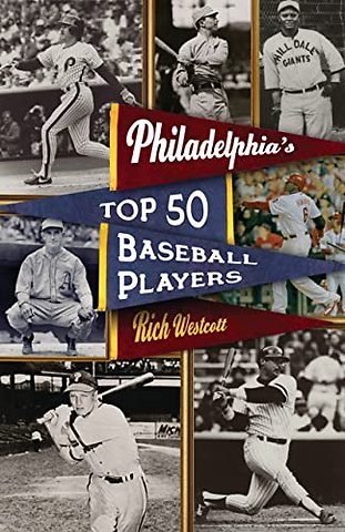Philadelphia`s Top Fifty Baseball Players