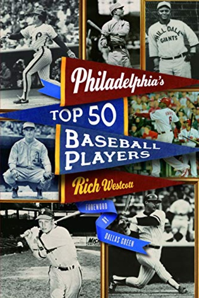 Philadelphia`s Top Fifty Baseball Players
