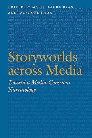 Storyworlds Across Media – Toward a Media–Conscious Narratology