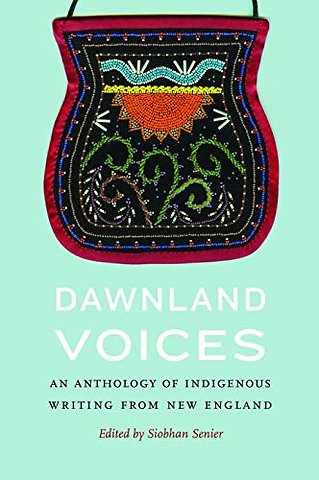 Dawnland Voices – An Anthology of Indigenous Writing from New England