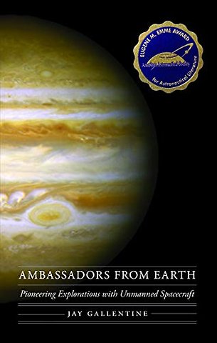 Ambassadors from Earth – Pioneering Explorations with Unmanned Spacecraft