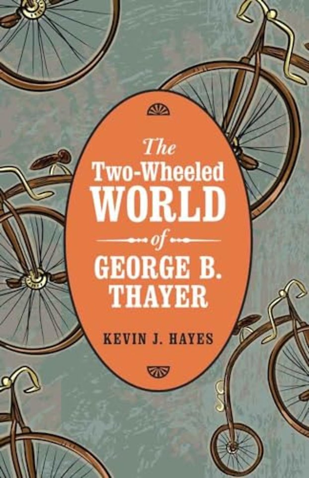 The Two–Wheeled World of George B. Thayer