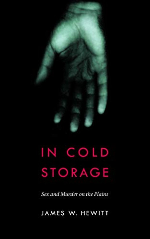 In Cold Storage – Sex and Murder on the Plains
