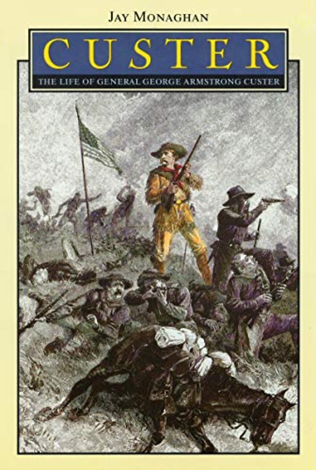 Custer – The Life of General George Armstrong Custer