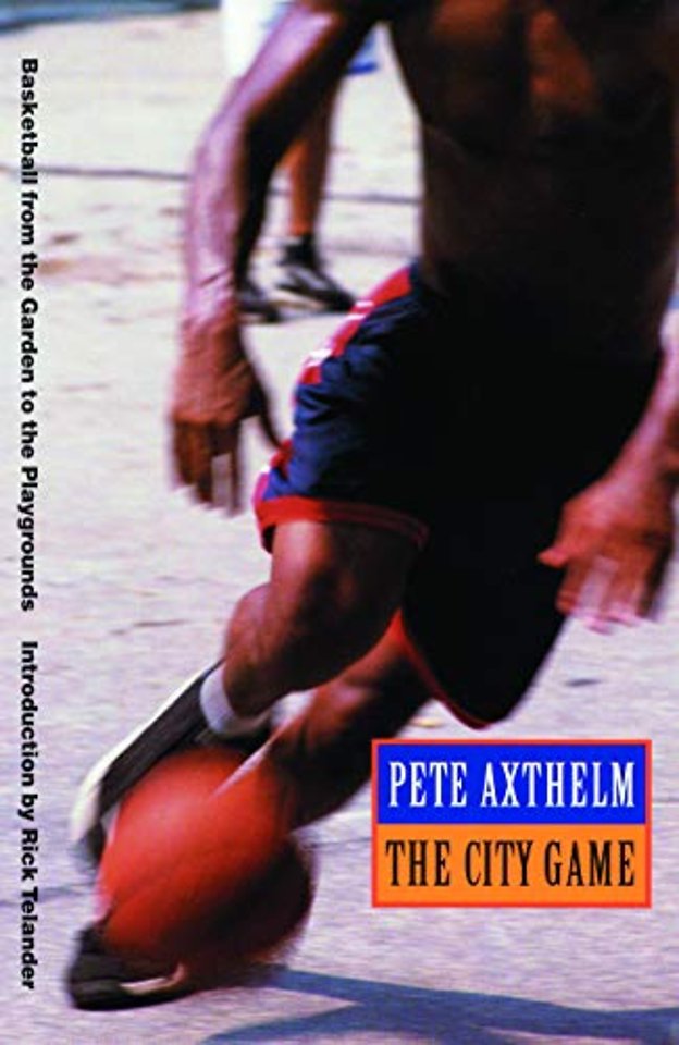 The City Game – Basketball from the Garden to the Playgrounds