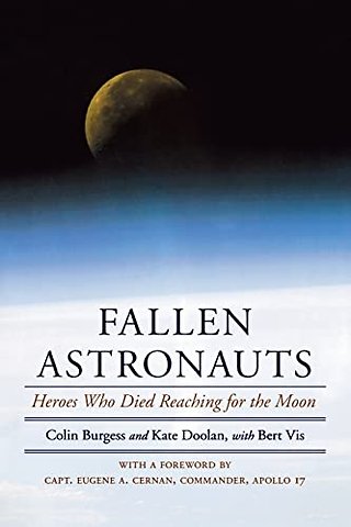 Fallen Astronauts – Heroes Who Died Reaching for the Moon
