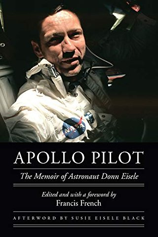 Apollo Pilot – The Memoir of Astronaut Donn Eisele