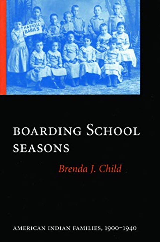 Boarding School Seasons – American Indian Families, 1900–1940