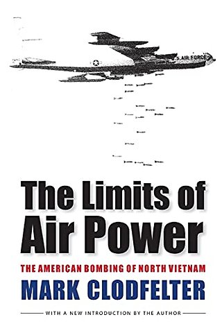 The Limits of Air Power – The American Bombing of North Vietnam