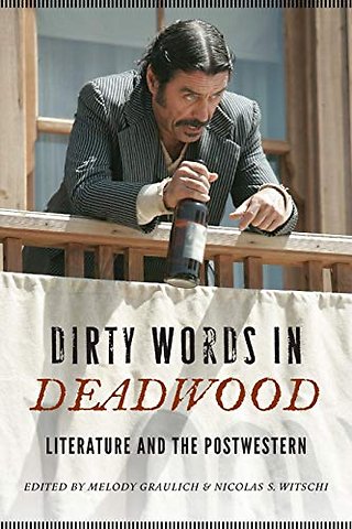Dirty Words in Deadwood – Literature and the Postwestern