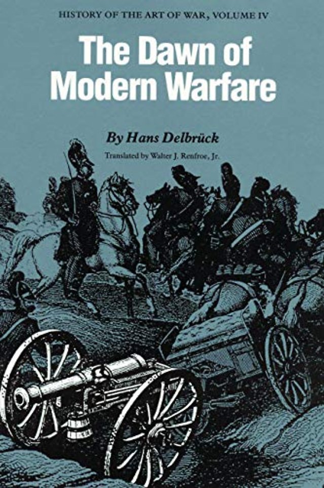 The Dawn of Modern Warfare – History of the Art of War, Volume IV