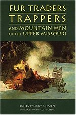 Fur Traders, Trappers, and Mountain Men of the Upper Missouri