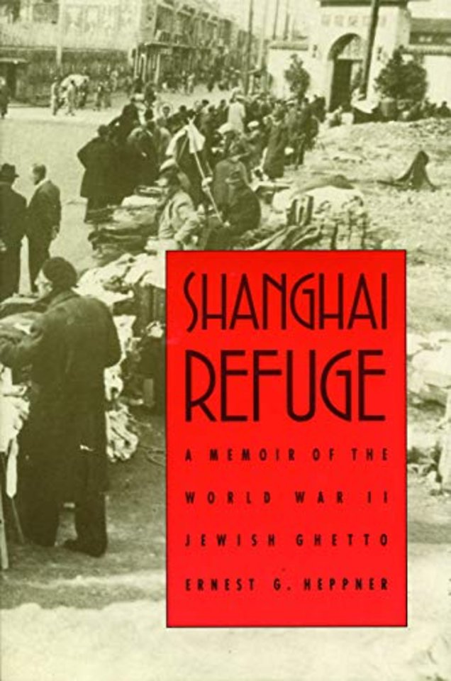 Shanghai Refuge – A Memoir of the World War II Jewish Ghetto