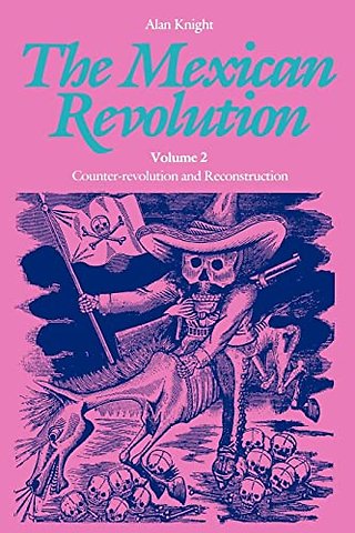 The Mexican Revolution, Volume 2 – Counter–revolution and Reconstruction