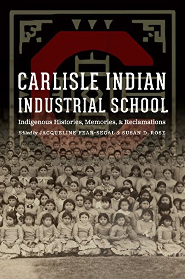 Carlisle Indian Industrial School – Indigenous Histories, Memories, and Reclamations