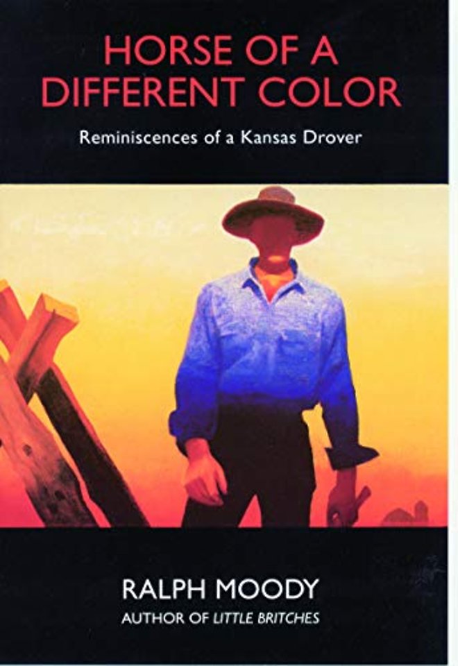 Horse of a Different Color – Reminiscences of a Kansas Drover