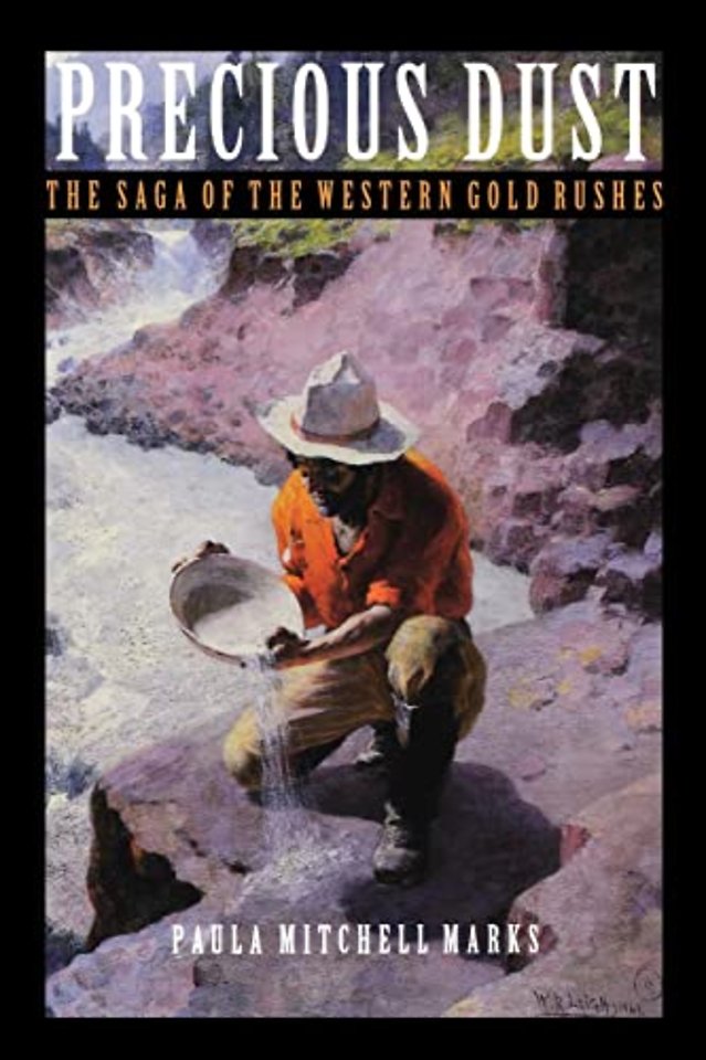 Precious Dust – The Saga of the Western Gold Rushes