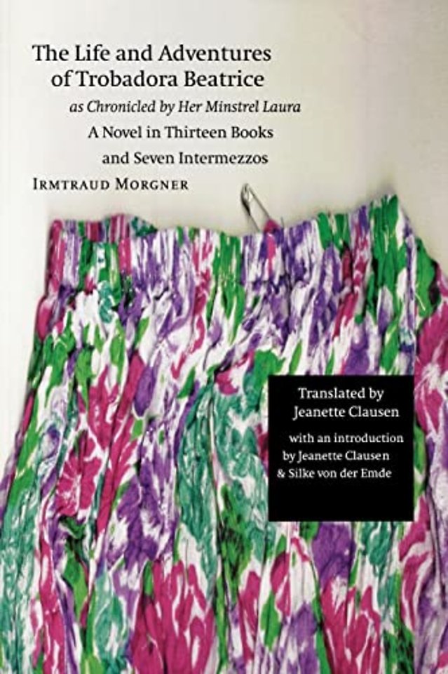 The Life and Adventures of Trobadora Beatrice As – A Novel in Thirteen Books and Seven Intermezzos