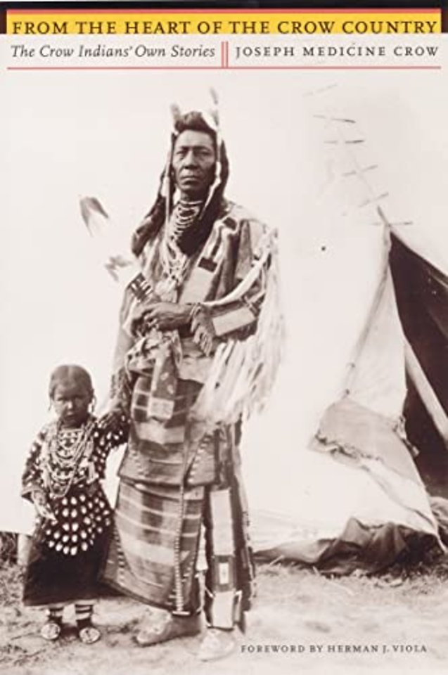 From the Heart of the Crow Country – The Crow Indians` Own Stories