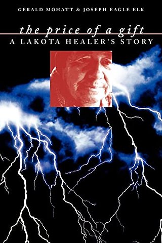 The Price of a Gift – A Lakota Healer`s Story