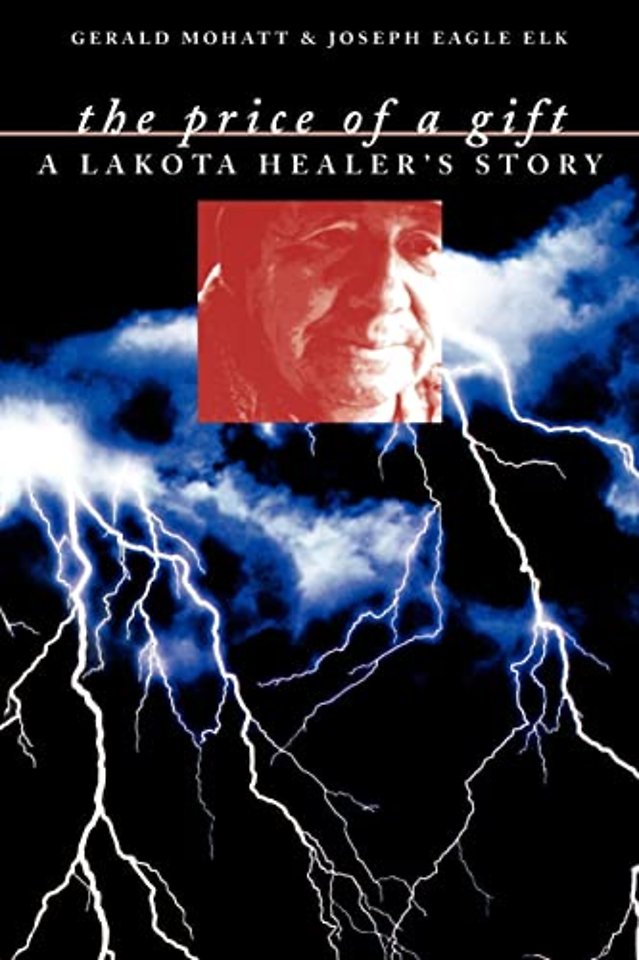 The Price of a Gift – A Lakota Healer`s Story