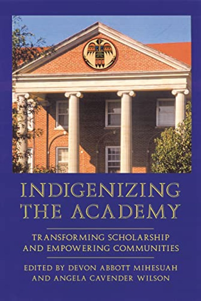 Indigenizing the Academy – Transforming Scholarship and Empowering Communities