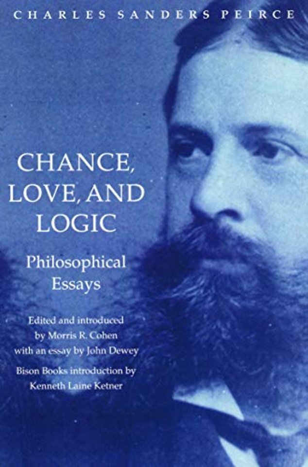 Chance, Love, and Logic – Philosophical Essays