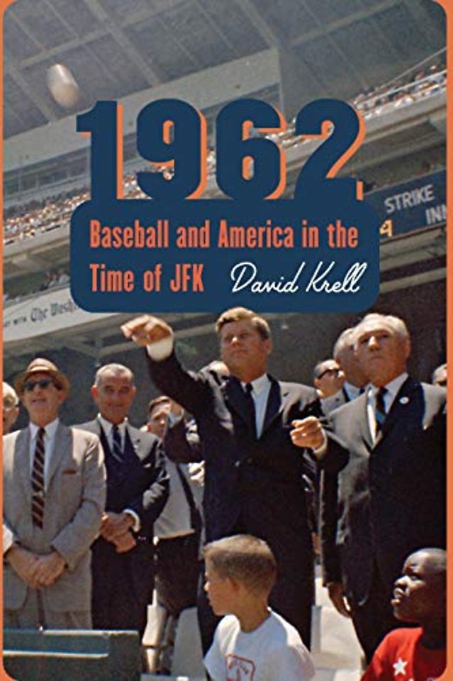 1962 – Baseball and America in the Time of JFK