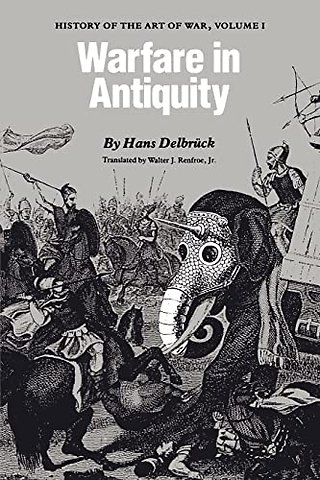 Warfare in Antiquity – History of the Art of War, Volume I