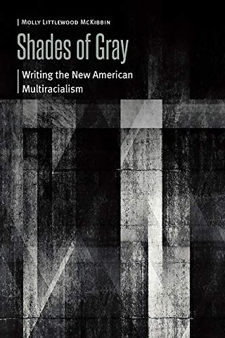 Shades of Gray – Writing the New American Multiracialism