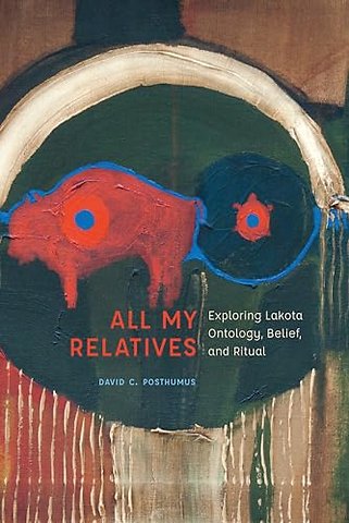All My Relatives – Exploring Lakota Ontology, Belief, and Ritual