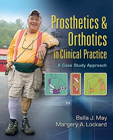 Prosthetics & Orthotics in Clinical Practice – A Case Study Approach
